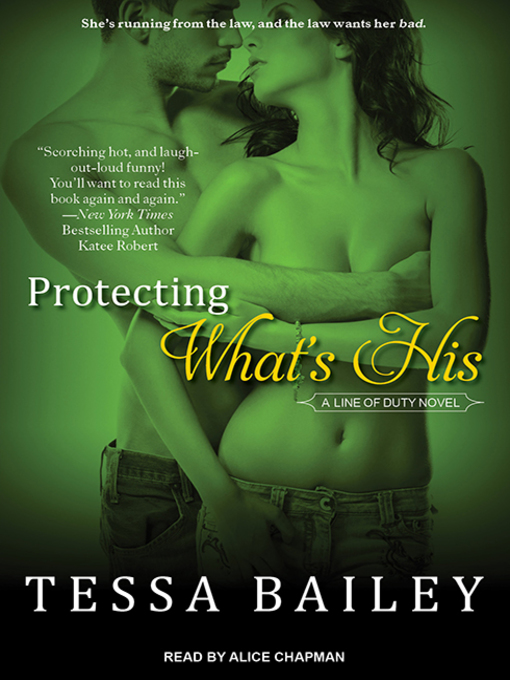 Title details for Protecting What's His by Tessa Bailey - Available